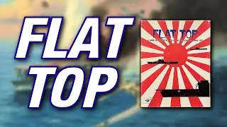 Flat Top: WW II Carrier Battles