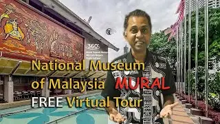 National Museum of Malaysia Mural  FREE Virtual Tour