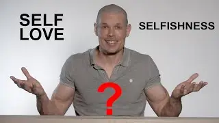 Self Love or Selfishness: what is the difference (psychology) and what you need to know this