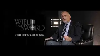 Wield the Sword: The Word and The World - Watch Now!