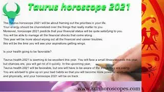 Taurus horoscope 2021- predictions career, Health, love, compatibility, travel, relationship..
