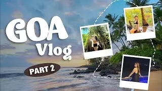 *Chaotic+Aesthetic* Goa Vlog🐚☀️🏖️| Goa 2025 | Much Needed Vacation | Places to Visit In Goa⛱️