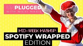 Midweek Mashup: Spotify Wrapped Edition | Unplugged w/ Nicki Marie