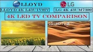 LG 4K 43UM7300 VS Lloyd 4K L43U1V0IV Smart LED Tv Big Comparison [Hindi]