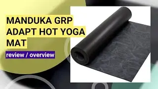Manduka GRP Adapt Hot Yoga Mat Review: Ultimate Non-Slip Grip & Sweat Resistance