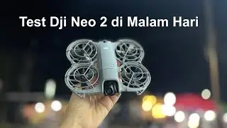 Test low light DJI Neo 2 di malam hari