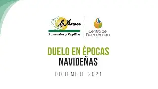 Duelos en &Eacute;pocas navide&ntilde;as - Centro de Duelo Aurora