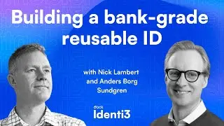 Building a bank-grade reusable identity (with Anders Borg Sundgren)