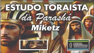 ESTUDO DA PARASH&Aacute; Miketz, מקץ 