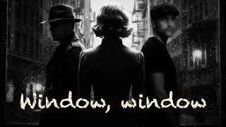 My 2nd Ai Short Film &ldquo;Window, window&rdquo; Film Noir, Detective, openart.ai, ElevenLabs!