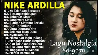 NIKE ARDILLA TERPOPULER Full Album (Nonstop) - Bintang Kehidupan, Sandiwara Cinta, Duri Terlindung
