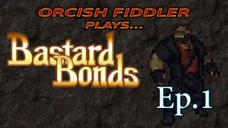 Let's Play: Bastard Bonds (Part 1)