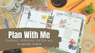 Plan With Me Vertical Classic Happy Planner || Gilmore Girls || MAMBI