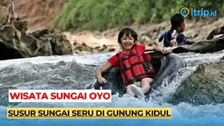 Wisata Sungai Oyo, Menikmati Keseruan Susur Sungai di Gunung Kidul Jogja