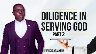 Diligence in Serving God(Part 2)
