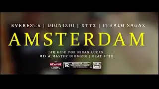 Amsterdam 🇳🇱 -  EVERESTE / DIONIZIO / XTTX / ITHALO SAGAZ  [Videoclipe] (dir. @thenewonestudio)