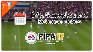 FIFA 17 OFFICIAL GAMEPLAY FIRST LOOK + INFO