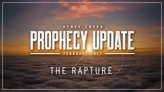Prophecy Update | February 2022 | The Rapture - Brett Meador