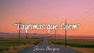 L&aacute;grimas que Caem - Josias Marques - Hinos Avulsos CCB 