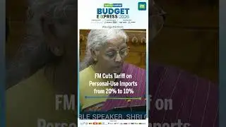 Goods imported for personal use: FM proposes to reduce tariff 20 per cent to 10 per cent