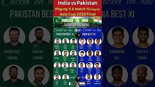PAK vs IND | Both Teams Final Playing XI | Asia Cup 2025 Final Timing & Details 🕗 | #PAKvsIND