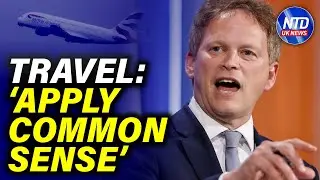 Transport Secretary: Use 'Common Sense' Over Travel | NTD UK News