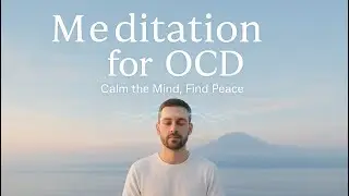 Meditation for OCD | Guided Meditation to Calm Obsessive Thoughts