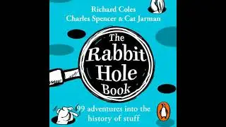 Rabbit Hole Book: 99 adventures into the history of stuff - Cat Jarman