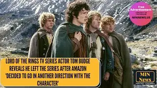 Lord Of The Rings TV series actor Tom Budge reveals he left the series after Amazon
