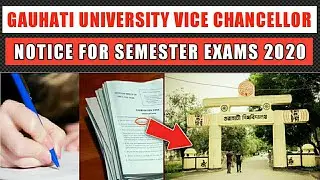 Gauhati University Notice From 'Vice Chancellor For Exams 2020 & Form Fillups 2020 (News)