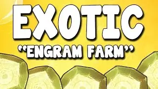 Destiny - BEST EXOTIC ENGRAMS FARMING