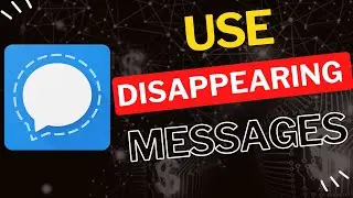 How to Use Disappearing Messages in Signal App