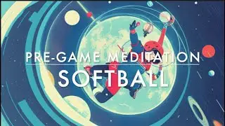 SOFTBALL pre-game mini meditation to win!