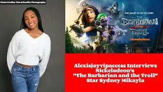 Nickelodeon's The Barbarian and the Troll Star Sydney Mikayla Interview - Alexisjoyvipaccess