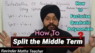 Splitting the Middle Term | Factorisation of Quadratic Polynomials Using Splitting the Middle Term