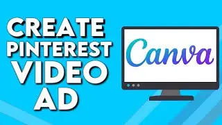 How To Make And Create Pinterest Video Ad on Canva PC