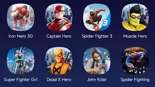 Iron Hero 3D,Captain Hero,Spider Fighter 3,Muscle Hero,Super Fighter Girl,Dead X Hero,John Killer
