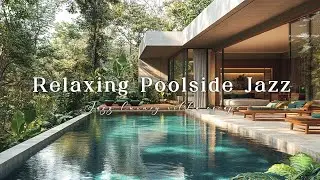 Luxury Villa Escape with Smooth Jazz Music | Jazz Luxury Villa Retreat