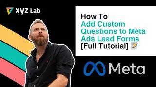 How to Add Custom Questions to Meta Ads Lead Forms (Facebook/Instagram Ads Lead Forms)