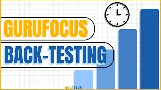 GuruFocus Back-testing Tool Explained: Test Before You Invest