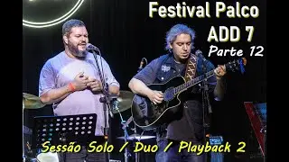 Festival palco ADD 7 Parte 12  -  solo - duo