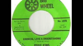 Eddie King Kindness, Love & Understanding