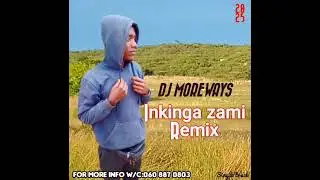 Inkinga zami Remix by Dj More 