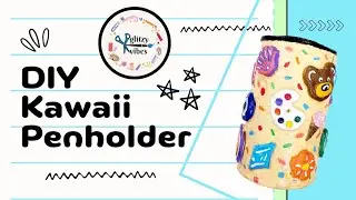 DIY Penholder with clay | DIY Kawaii penholder | Pencil Holder Ideas