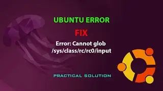 UBUNTU FIX: Error: Cannot glob /sys/class/rc/rc0/input