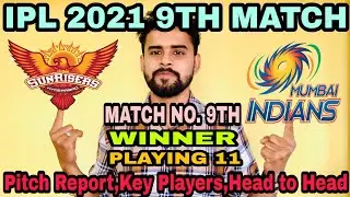 IPL 2021 9TH MATCH WIN PREDICTION MUMBAI INDIANS VS SUNRISERS HYDERABAD 9TH MATCH WINER | MI VS SRH