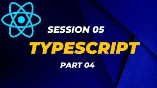 Session 05 - Typescript 04