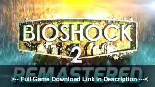 BIOSHOCK 2 REMASTERED pc Full game download