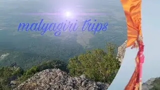 Malyagiri trips:मलयागिरी यात्राएं#adventure#😲🔥🌝