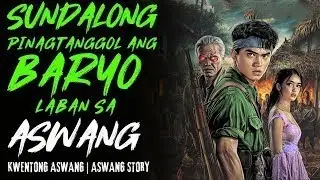MAGITING NA SUNDALO LABAN SA ASWANG   Kwentong Aswang   True Story